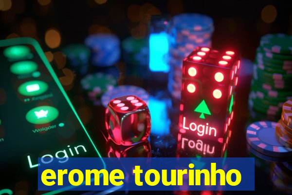 erome tourinho